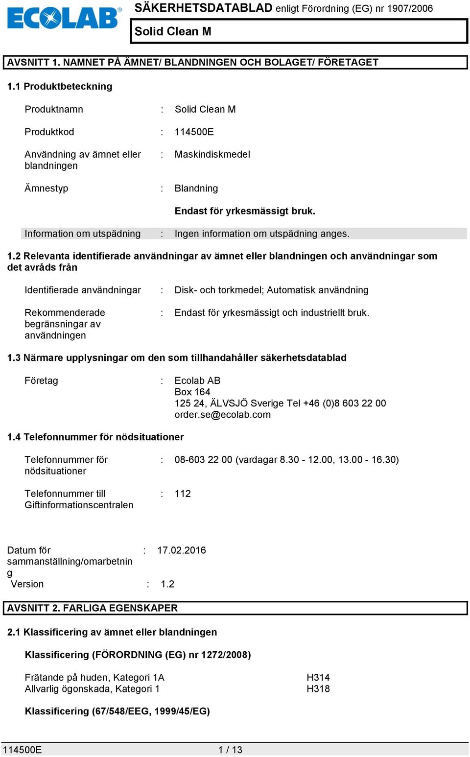 Information om utspädning : Ingen information om utspädning anges. 1.