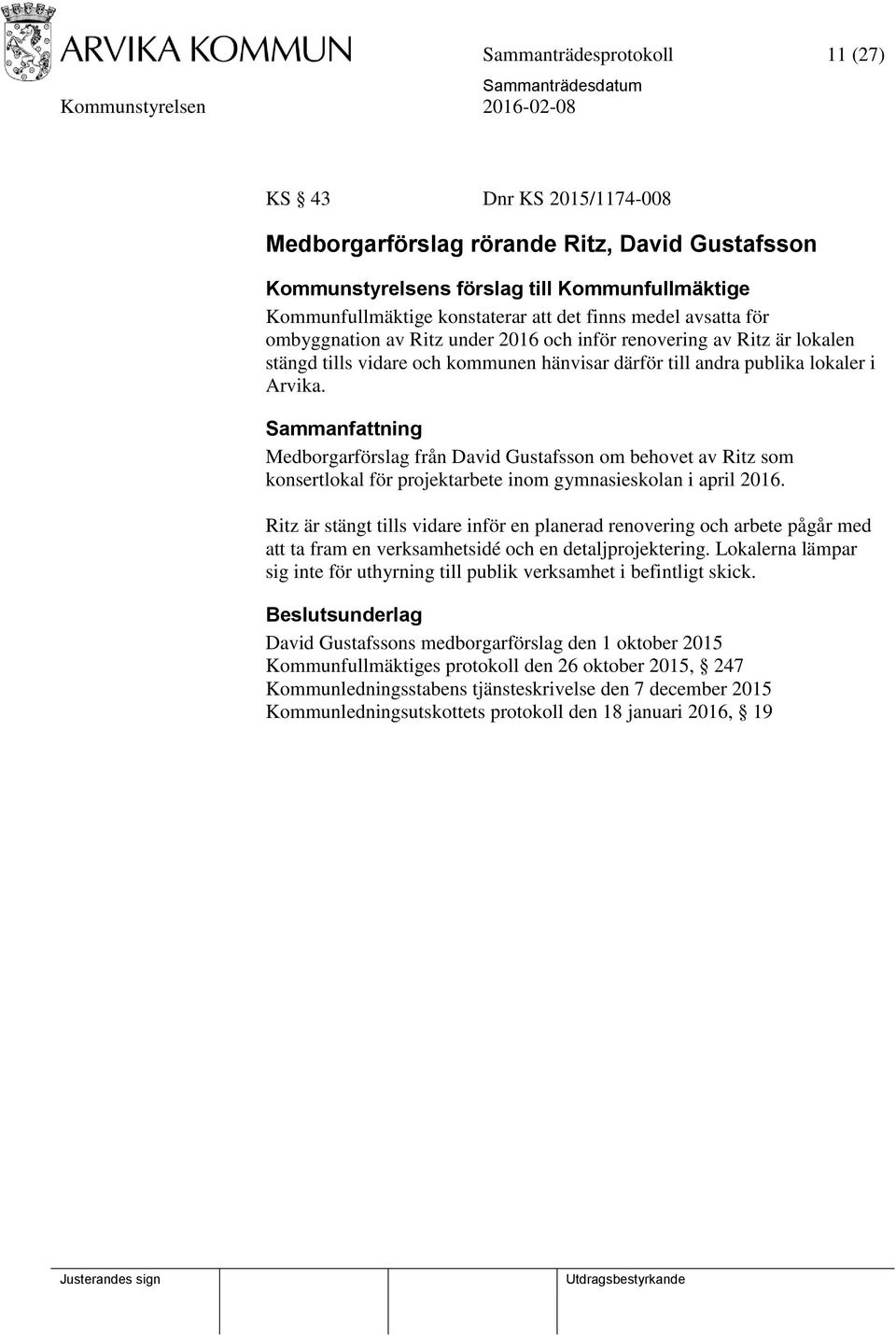 Medborgarförslag från David Gustafsson om behovet av Ritz som konsertlokal för projektarbete inom gymnasieskolan i april 2016.