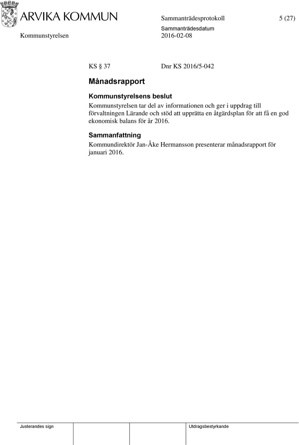 Lärande och stöd att upprätta en åtgärdsplan för att få en god ekonomisk balans för