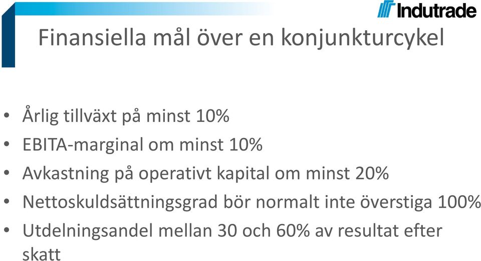 om minst 20% Nettoskuldsättningsgrad bör normalt inte överstiga