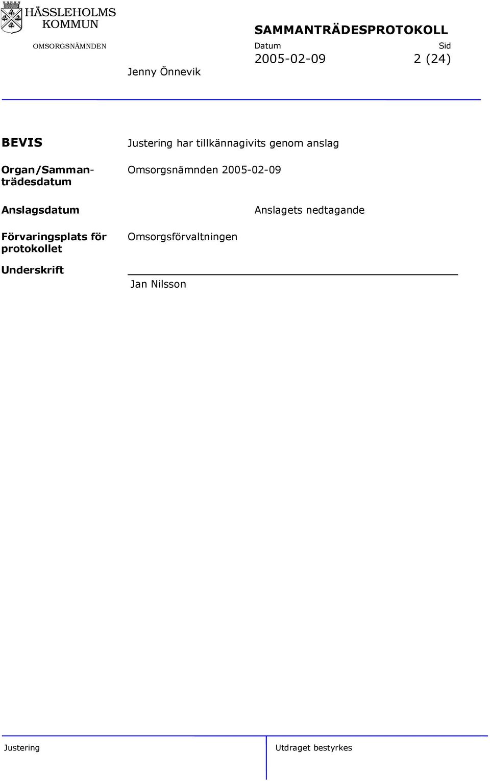 trädesdatum Anslagsdatum Anslagets nedtagande