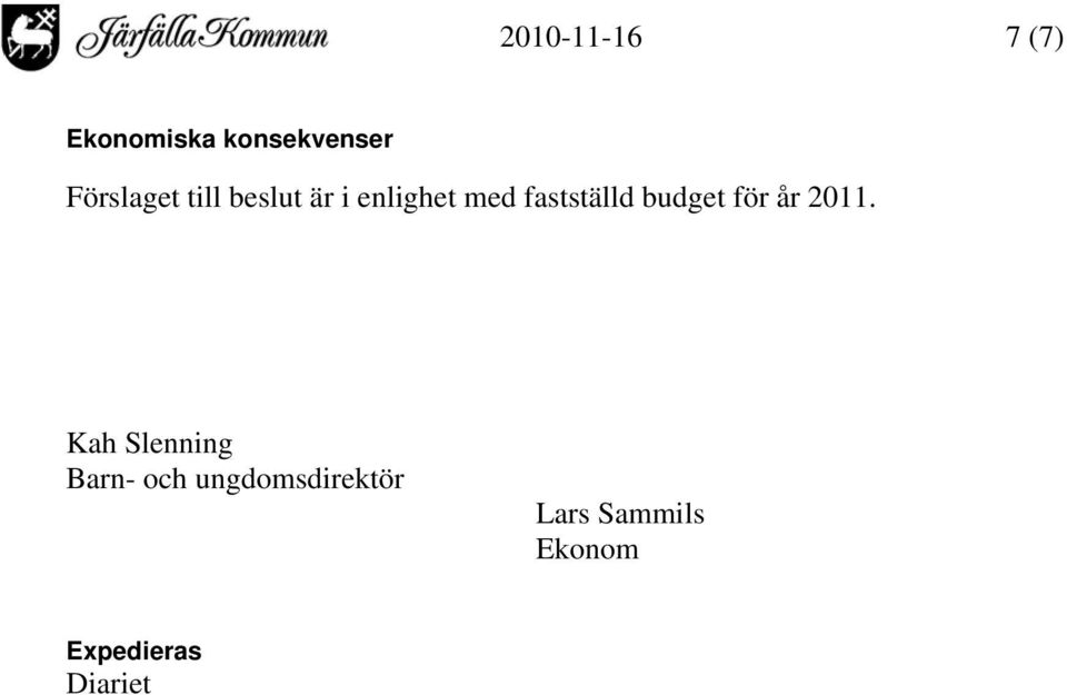 fastställd budget för år 2011.