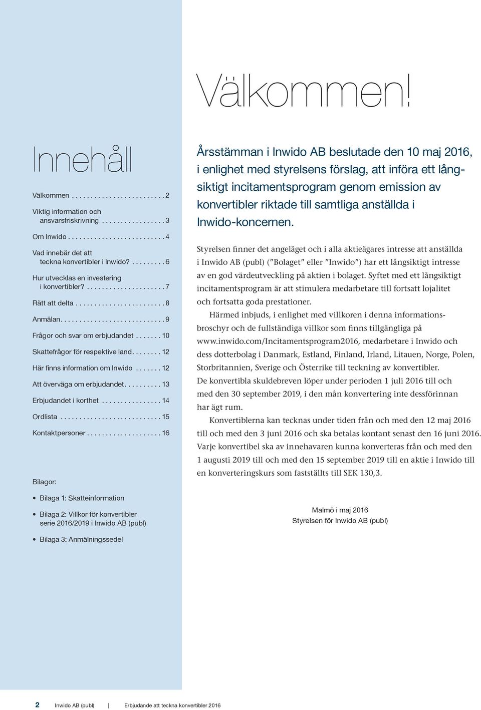 ...13 Erbjudandet i korthet...14 Ordlista...15 Kontaktpersoner.