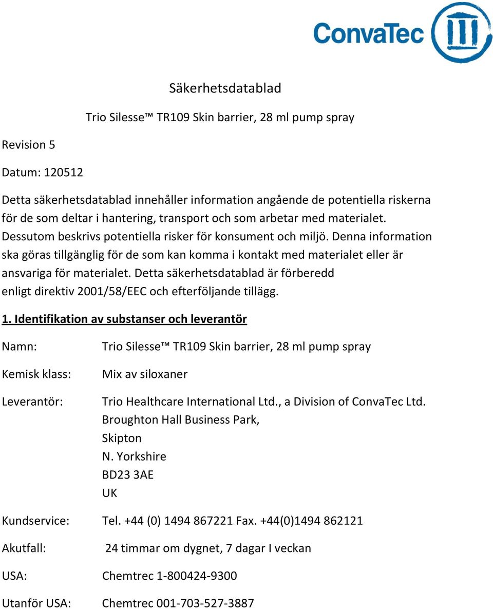 Denna information ska göras tillgänglig för de som kan komma i kontakt med materialet eller är ansvariga för materialet.