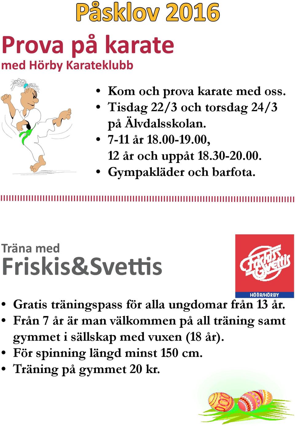 Träna med Friskis&Svettis Gratis träningspass för alla ungdomar från 13 år.