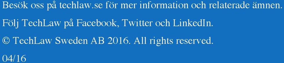 Följ TechLaw på Facebook, Twitter och LinkedIn.