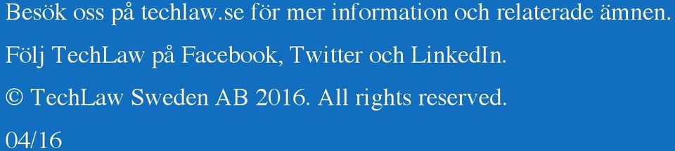 Följ TechLaw på Facebook, Twitter och LinkedIn.