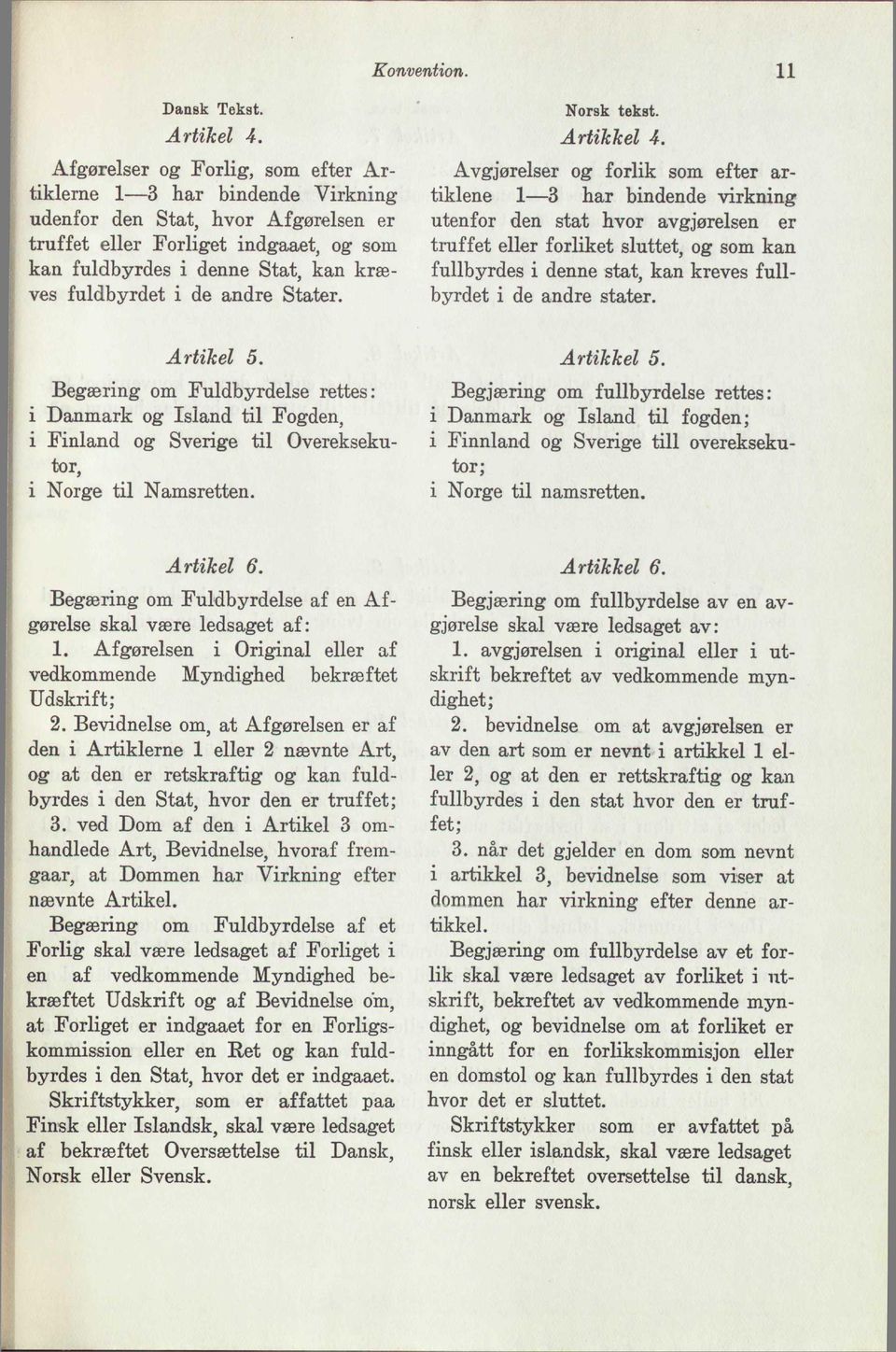 de andre Stater. Norsk tekst. Artikkel 4.