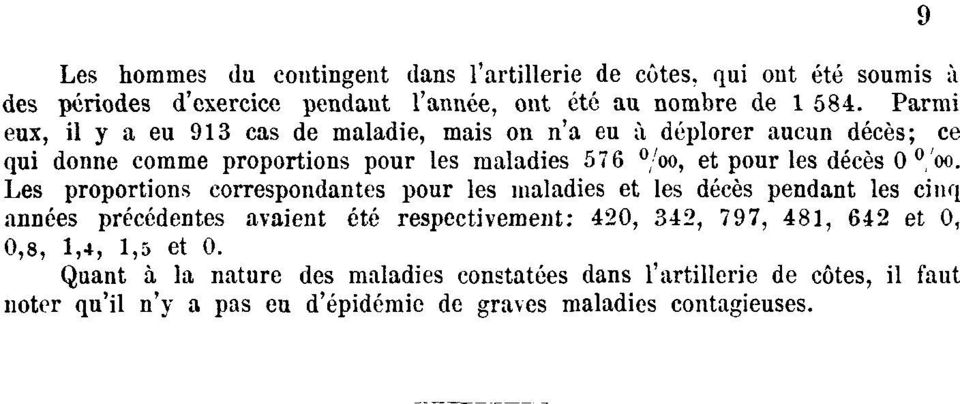 'oo. Les proportions correspondantes pour les maladies et les décès pendant les cinq années précédentes avaient été respectivement: 420, 342, 797, 481, 642