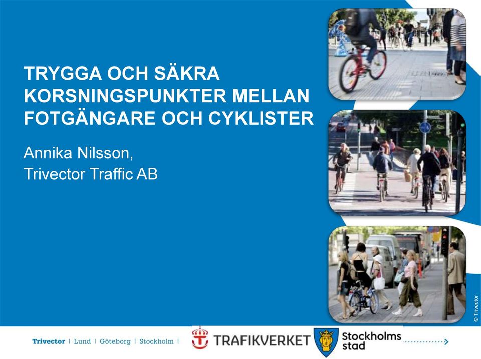 FOTGÄNGARE OCH CYKLISTER