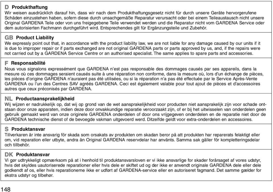 autorisierten Fachmann durchgeführt wird. Entsprechendes gilt für Ergänzungsteile und Zubehör.