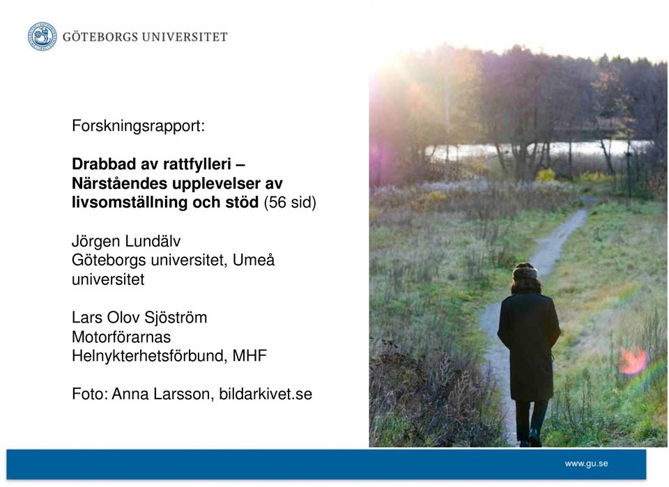 Lundälv Göteborgs universitet, Umeå universitet Lars Olov
