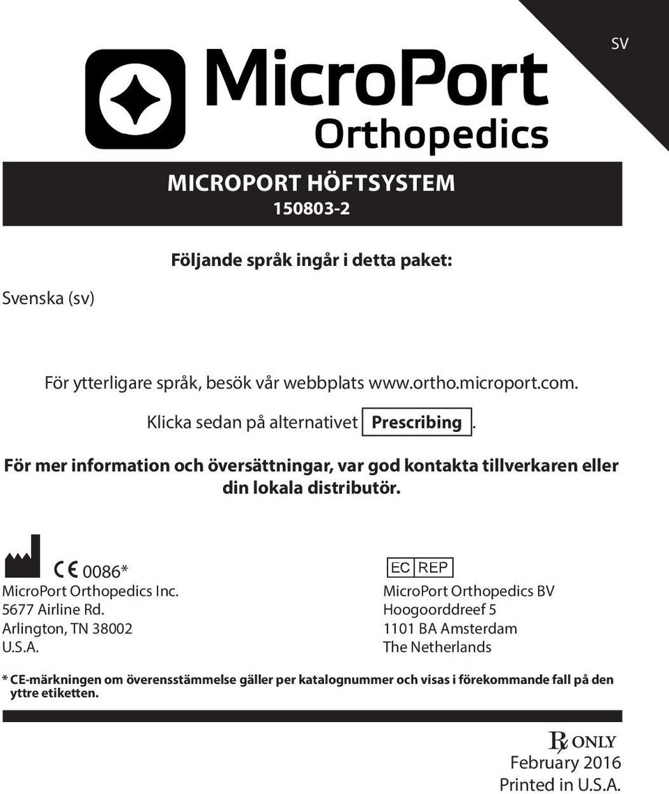 M C 0086* P MicroPort Orthopedics Inc. MicroPort Orthopedics BV 5677 Ai