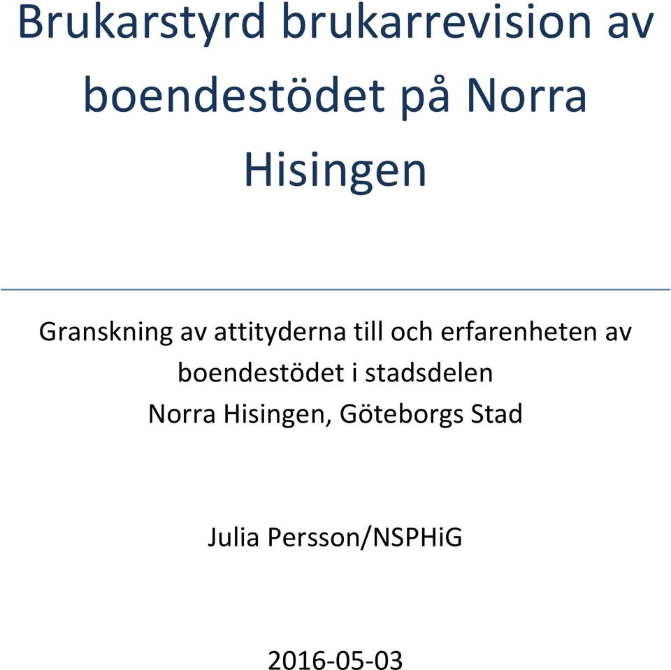 erfarenheten av boendestödet i stadsdelen Norra