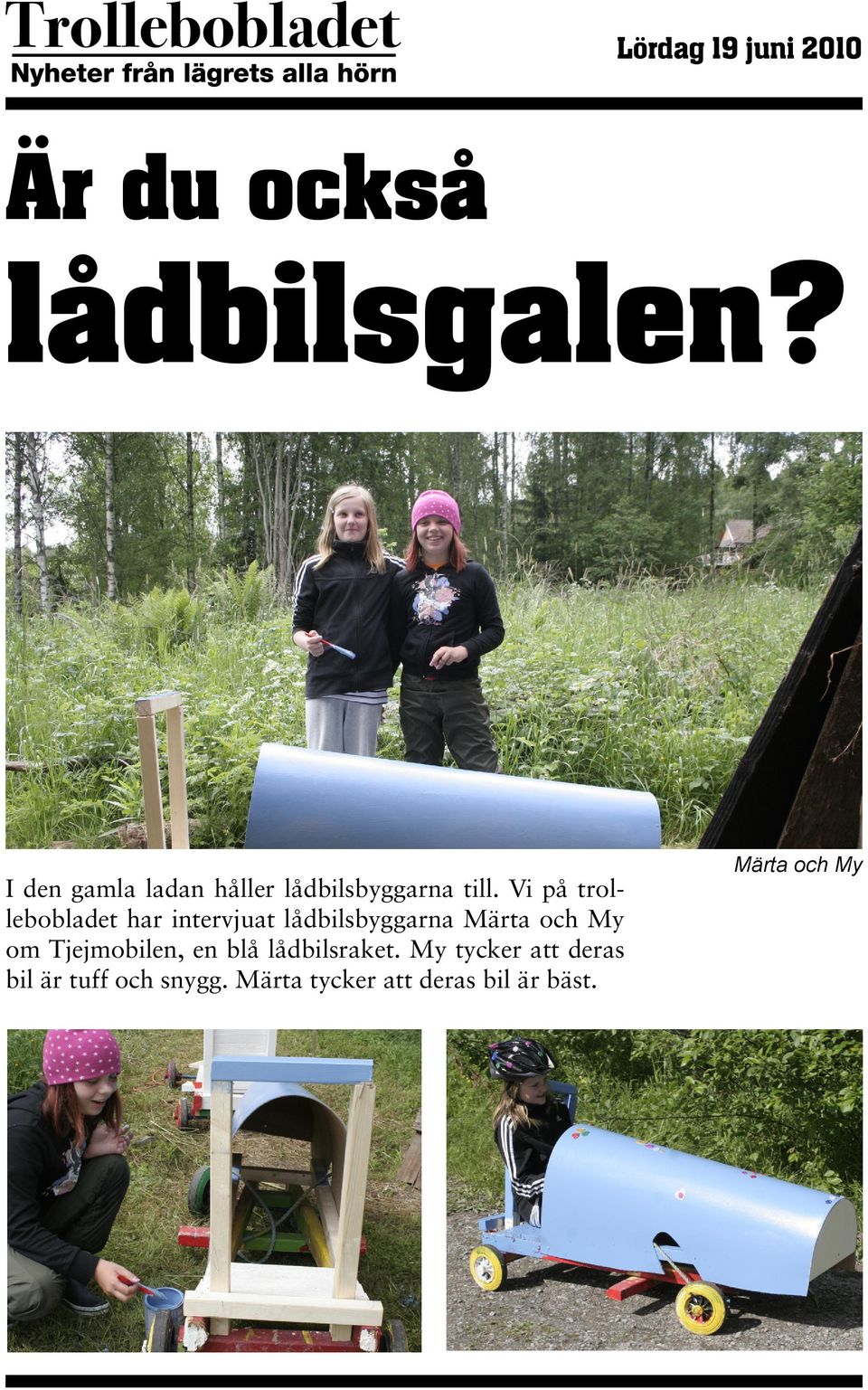 Vi på trollebobladet har intervjuat lådbilsbyggarna Märta och My