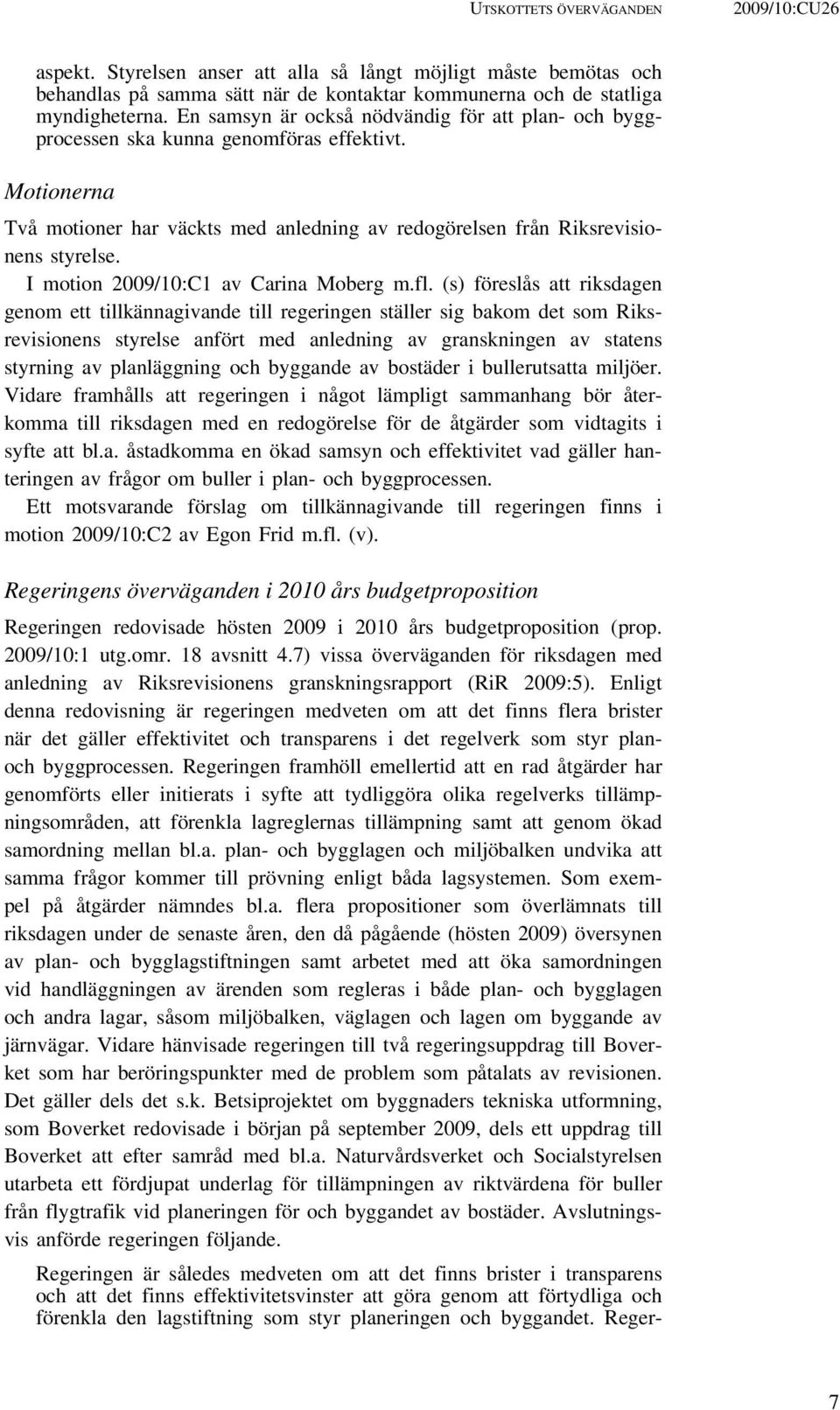 I motion 2009/10:C1 av Carina Moberg m.fl.