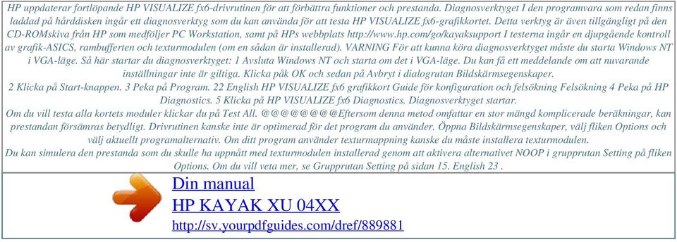 Detta verktyg är även tillgängligt på den CD-ROMskiva från HP som medföljer PC Workstation, samt på HPs webbplats http://www.hp.