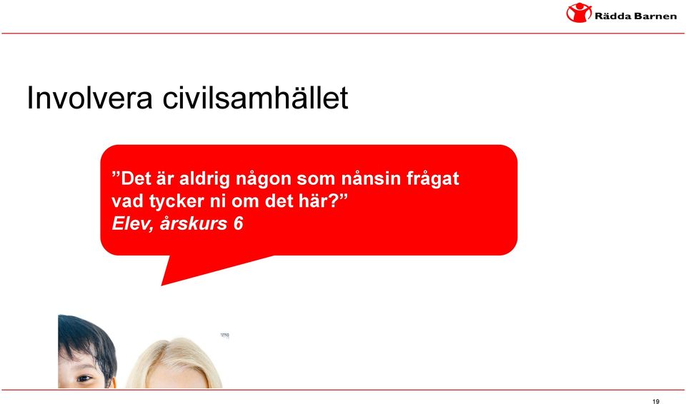 nånsin frågat vad tycker