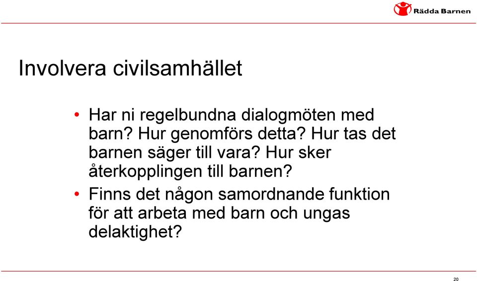 Hur sker återkopplingen till barnen?