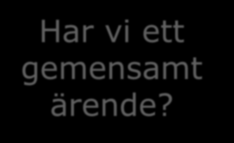 Har vi ett gemensamt