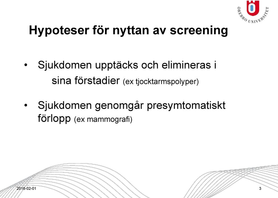 (ex tjocktarmspolyper) Sjukdomen genomgår