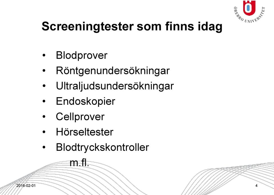 Ultraljudsundersökningar Endoskopier