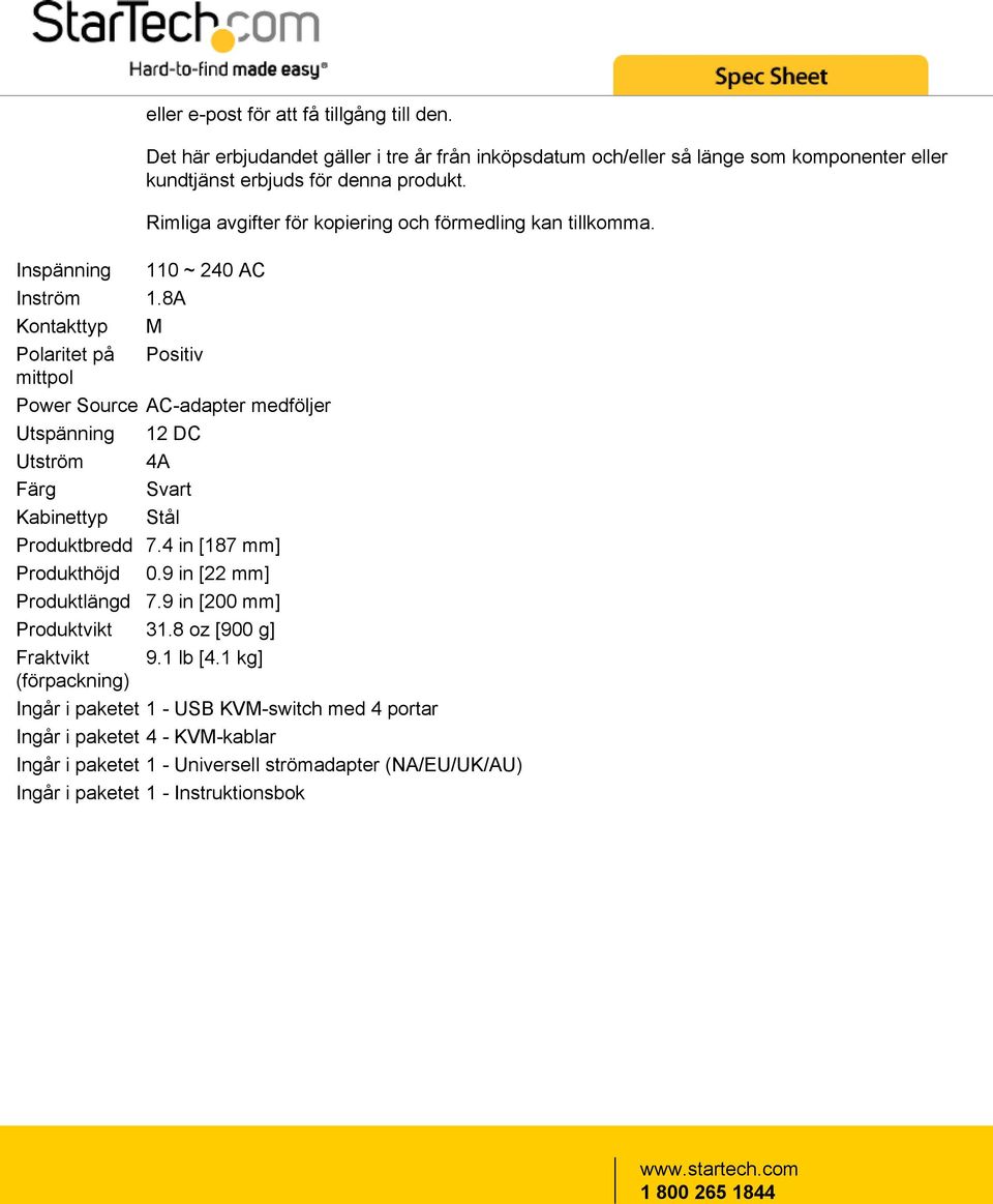 8A Kontakttyp M Polaritet på Positiv mittpol Power Source AC-adapter medföljer Utspänning 12 DC Utström 4A Färg Svart Kabinettyp Stål Produktbredd 7.4 in [187 mm] Produkthöjd 0.