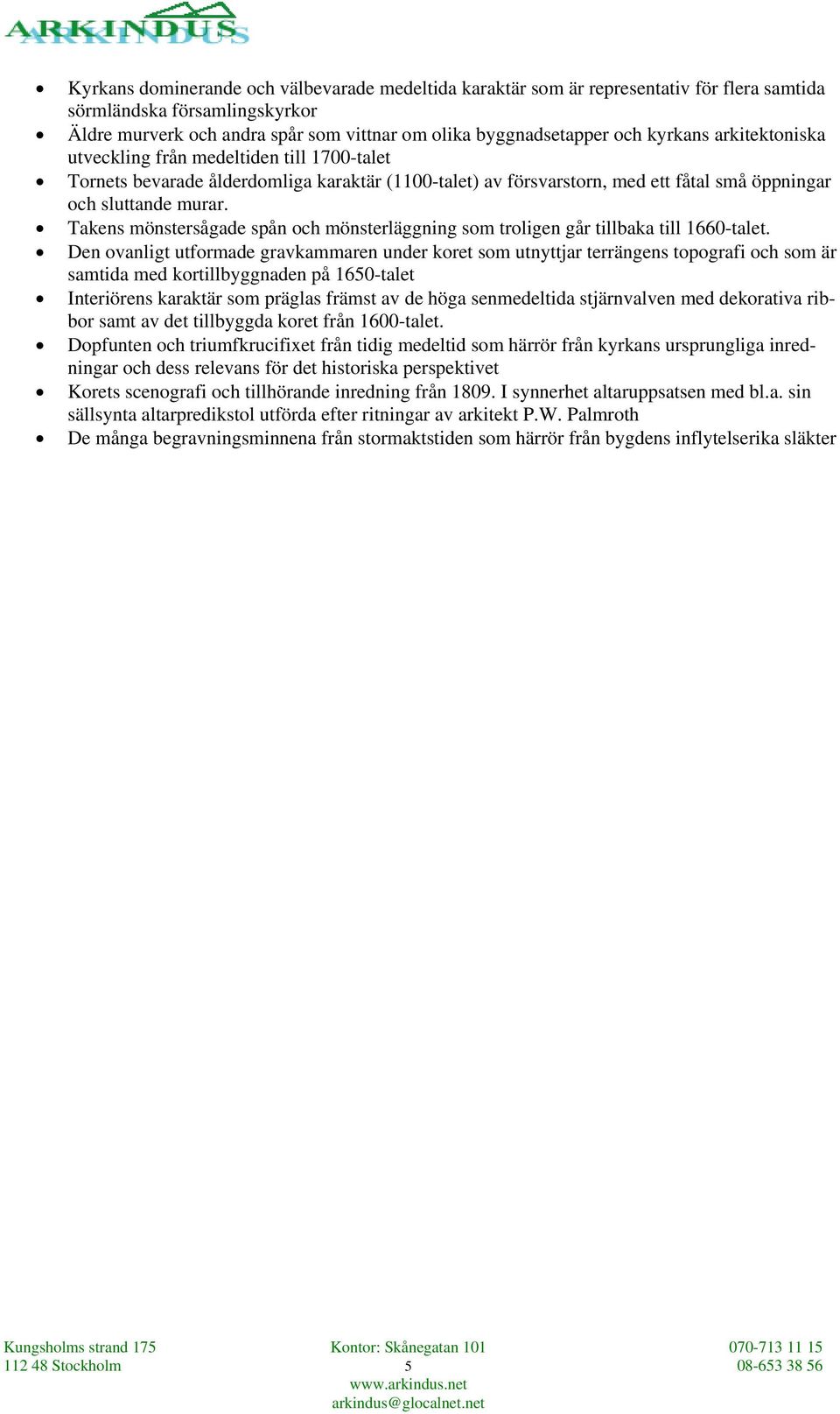 Takens mönstersågade spån och mönsterläggning som troligen går tillbaka till 1660-talet.