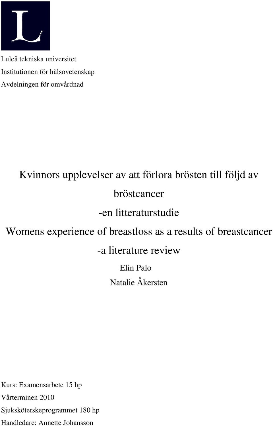 experience of breastloss as a results of breastcancer -a literature review Elin Palo Natalie