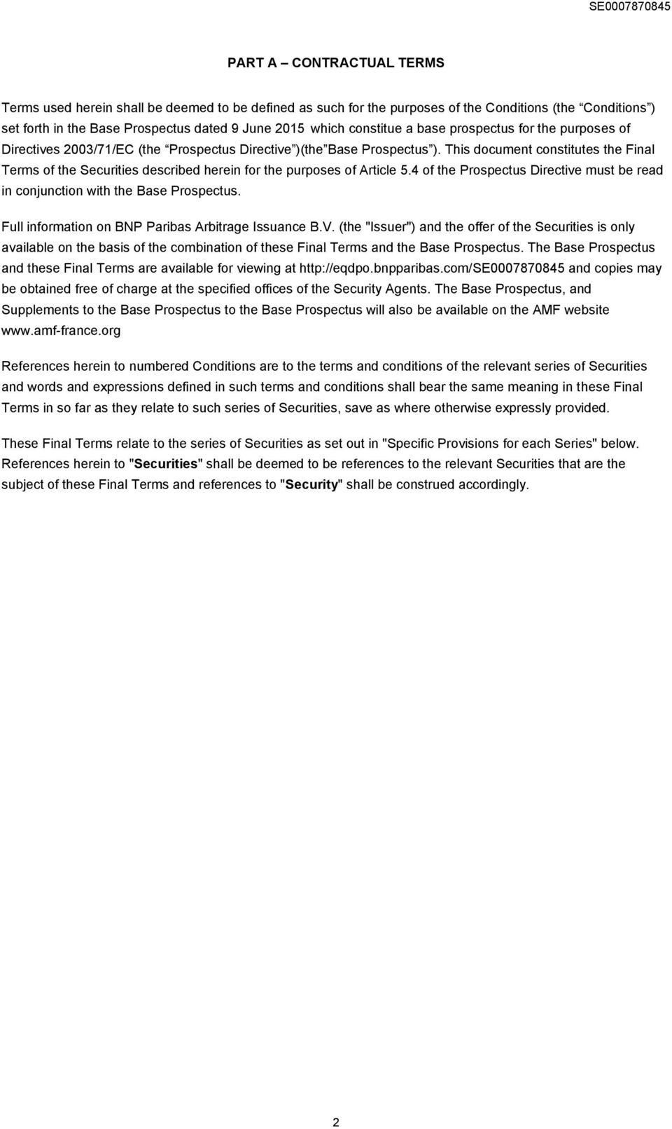 This document constitutes the Final Terms of the Securities described herein for the purposes of Article 5.4 of the Prospectus Directive must be read in conjunction with the Base Prospectus.