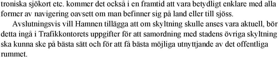 befinner sig på land eller till sjöss.
