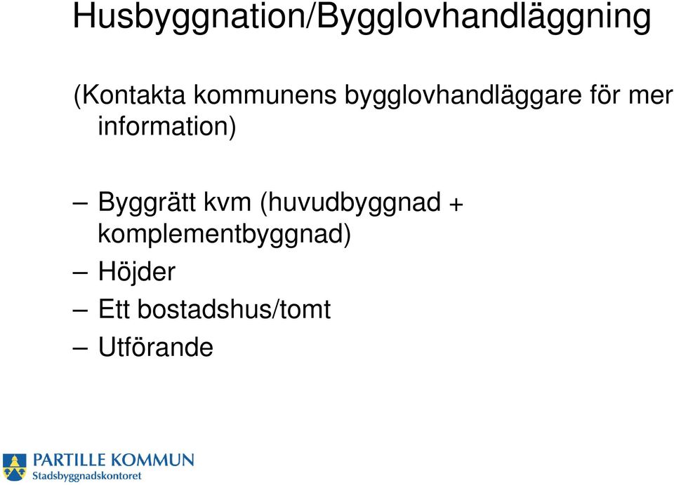 information) Byggrätt kvm (huvudbyggnad +