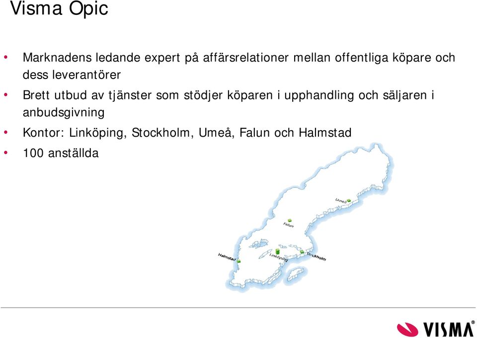 som stödjer köparen i upphandling och säljaren i anbudsgivning