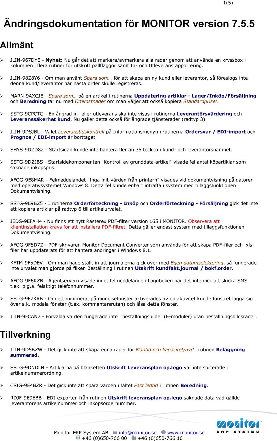 MARN-9AXCJE - Spara som på en artikel i rutinerna Uppdatering artiklar - Lager/Inköp/Försäljning och Beredning tar nu med Omkostnader om man väljer att också kopiera Standardpriset.