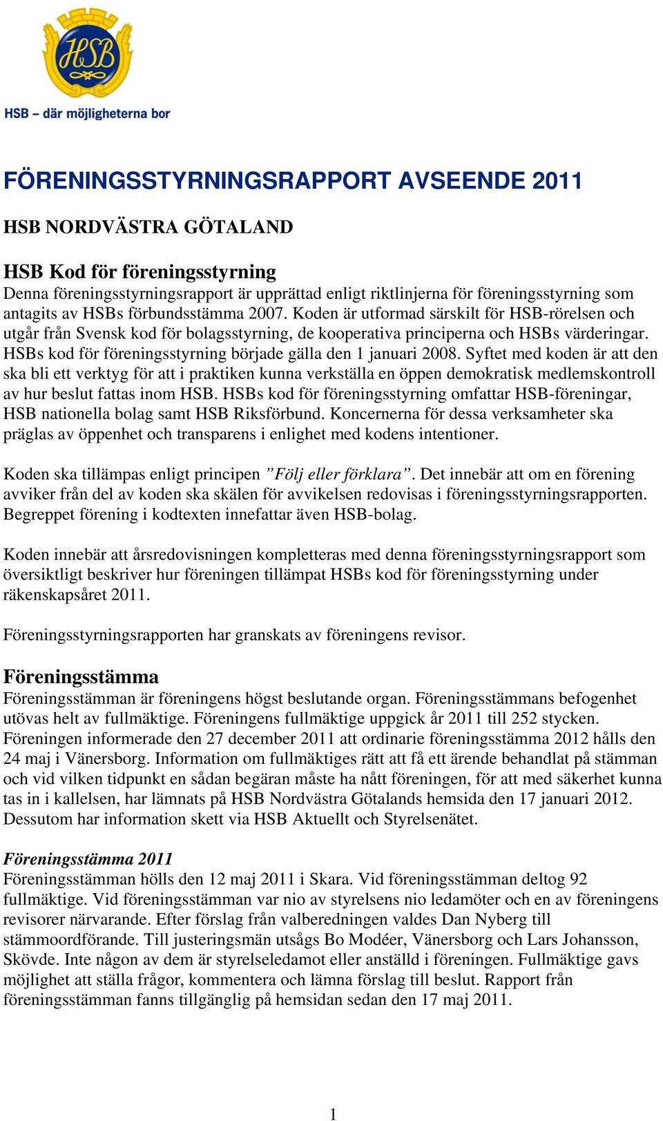 HSBs kod för föreningsstyrning började gälla den 1 januari 2008.