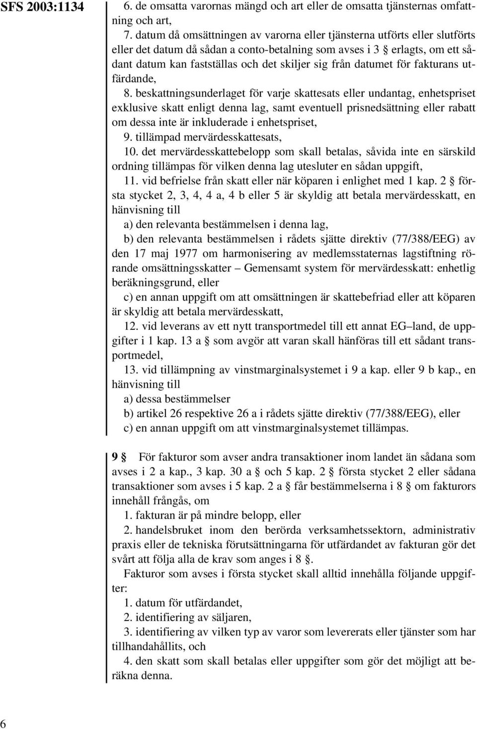 från datumet för fakturans utfärdande, 8.