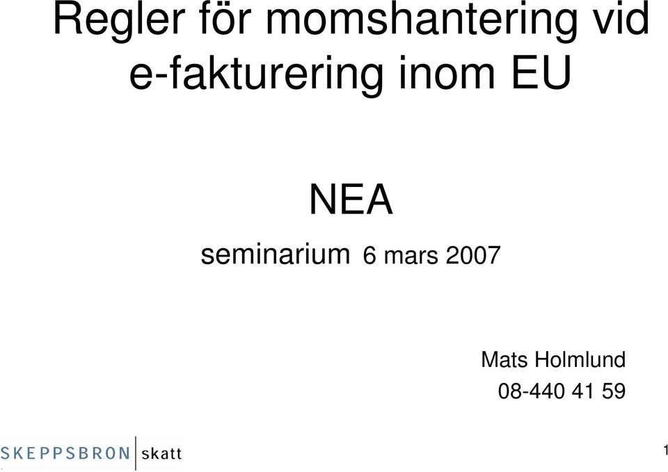 NEA seminarium 6 mars 2007