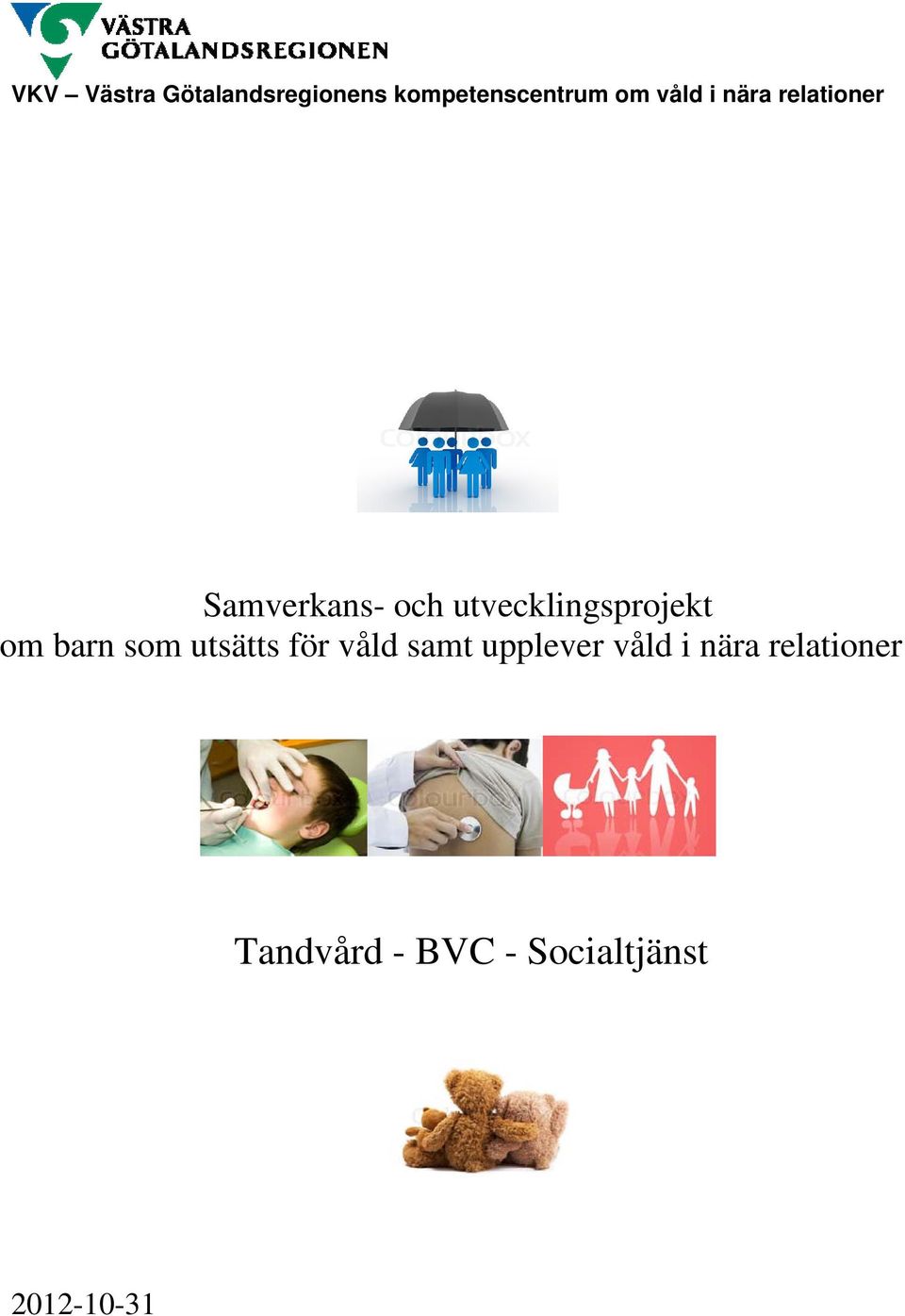 upplever våld i nära relationer