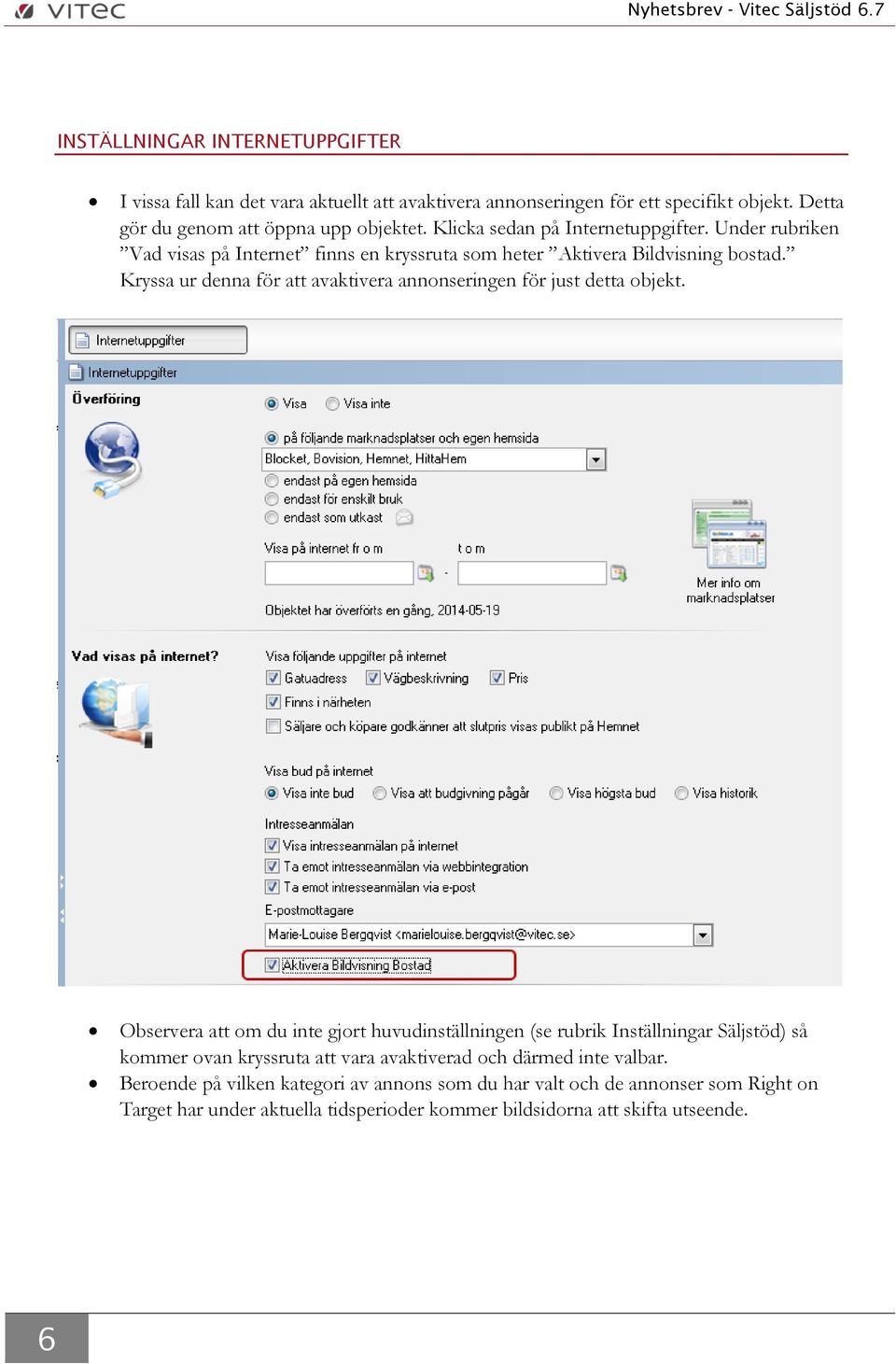 Kryssa ur denna för att avaktivera annonseringen för just detta objekt.