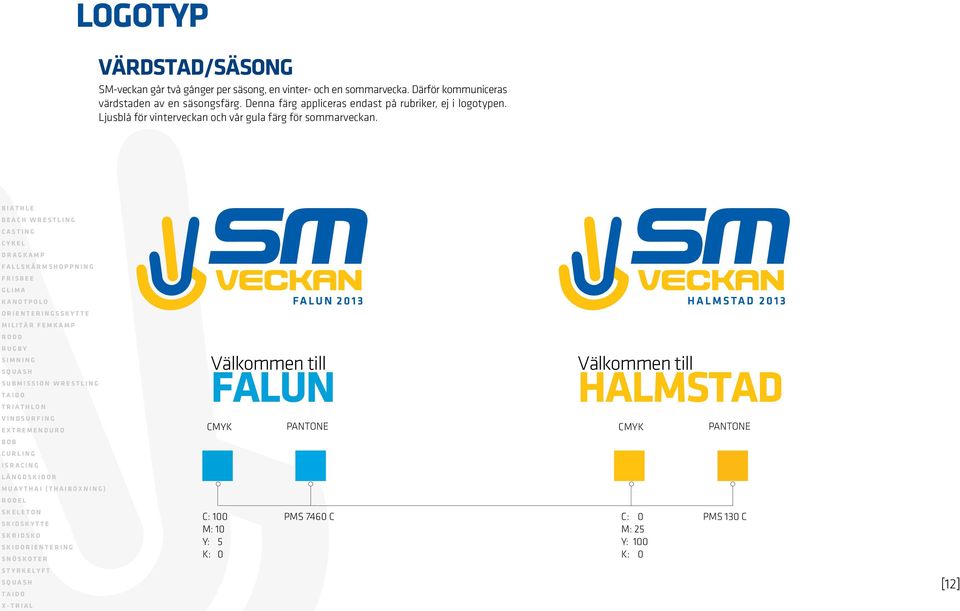 Denna färg appliceras endast på rubriker, ej i logotypen.