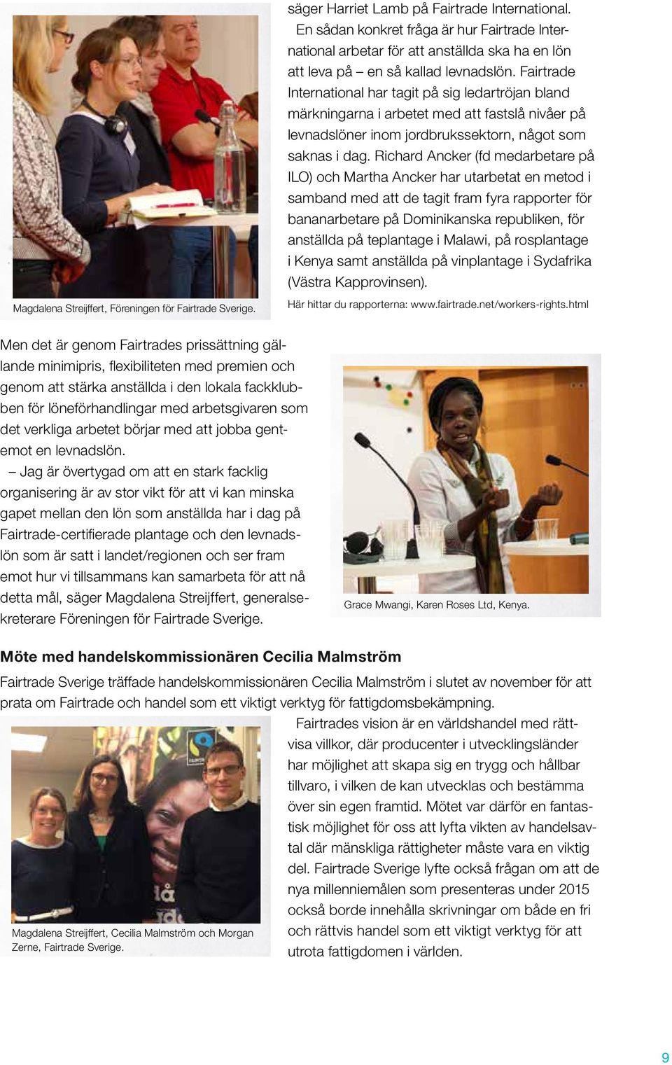 Richard Ancker (fd medarbetare på ILO) och Martha Ancker har utarbetat en metod i samband med att de tagit fram fyra rapporter för bananarbetare på Dominikanska republiken, för anställda på