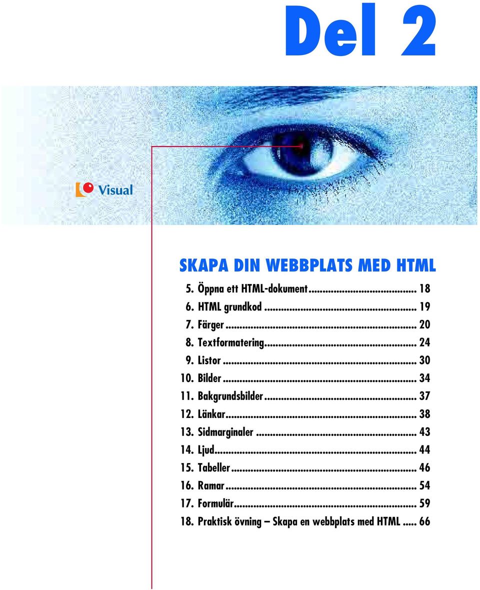 Bilder.... Bakgrundsbilder... 7. Länkar... 8. Sidmarginaler.... Ljud.