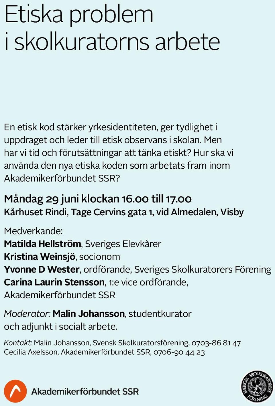 Måndag 29 juni klockan 16.00 till 17.