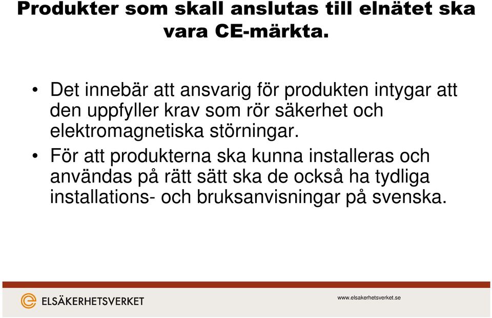 säkerhet och elektromagnetiska störningar.