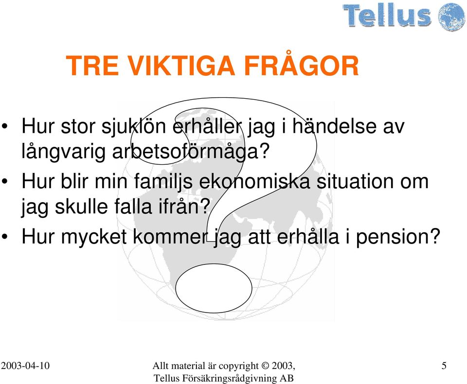 Hur blir min familjs ekonomiska situation om jag