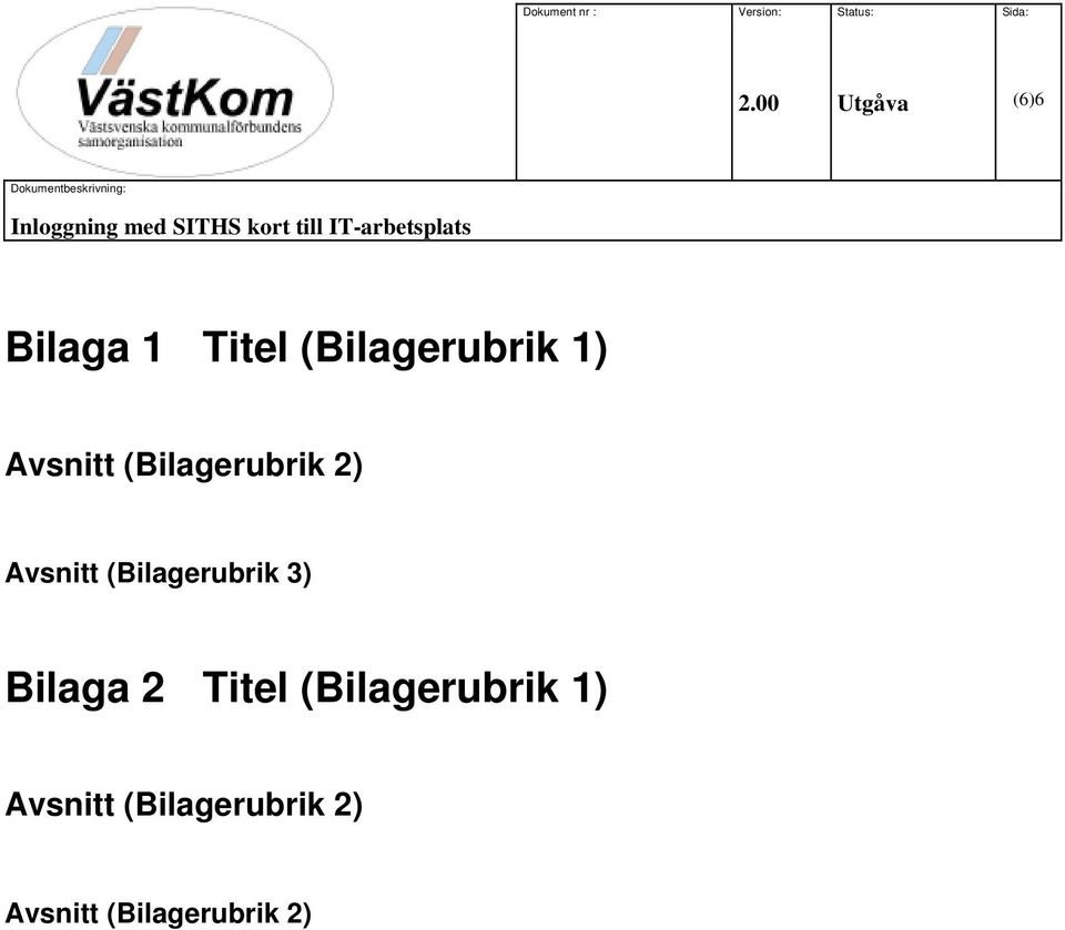 (Bilagerubrik 1) Avsnitt (Bilagerubrik 2) Avsnitt