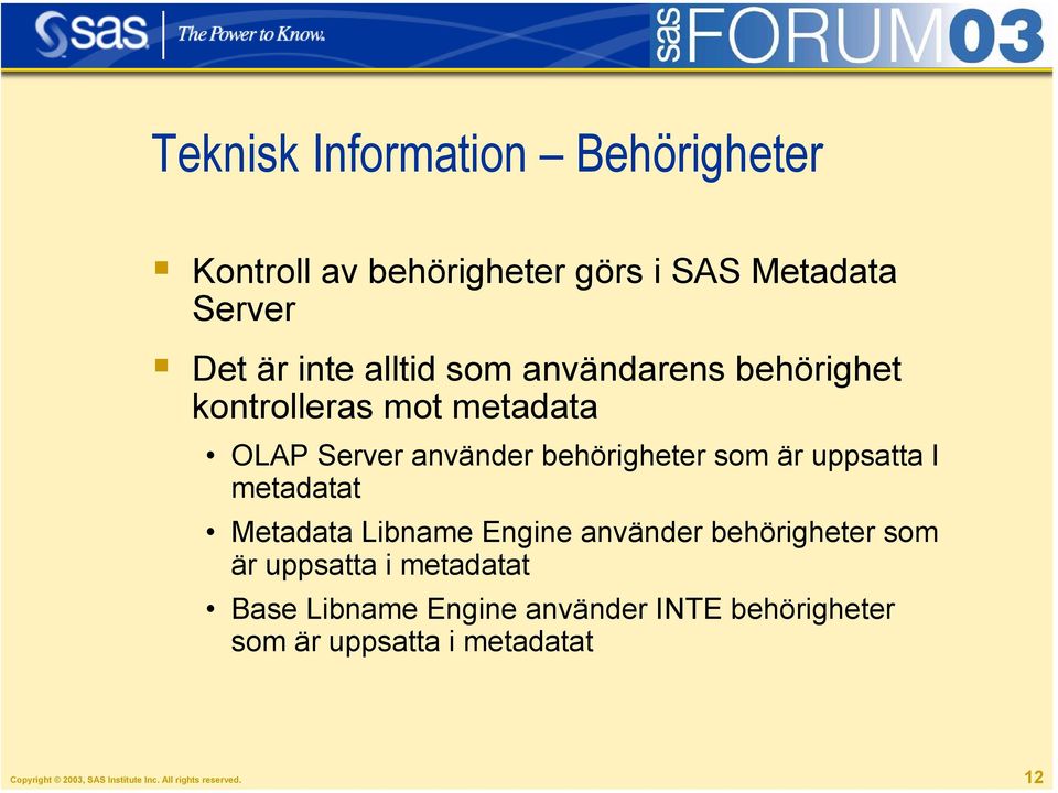 metadatat Metadata Libname Engine använder behörigheter som är uppsatta i metadatat Base Libname Engine