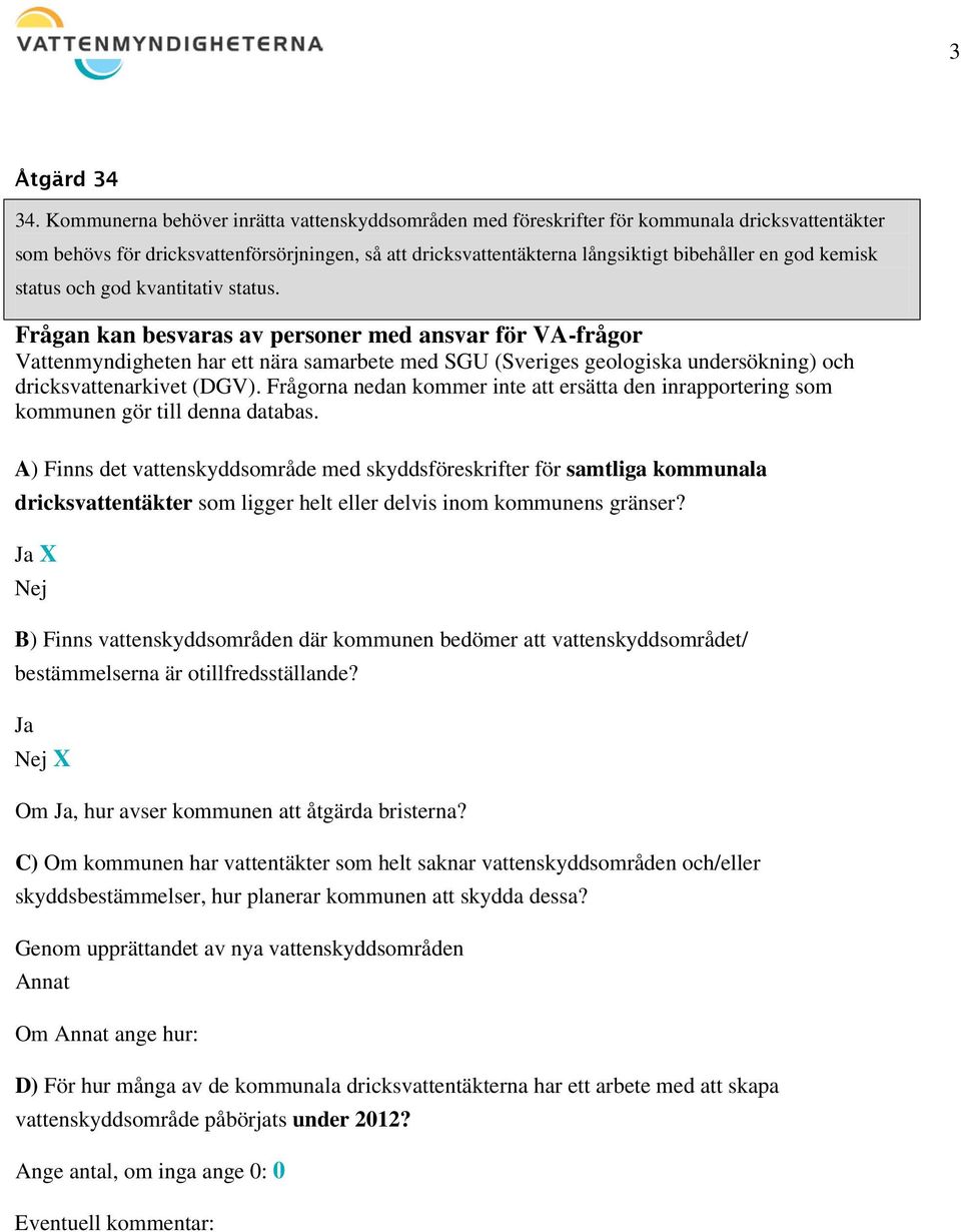 kemisk status och god kvantitativ status.