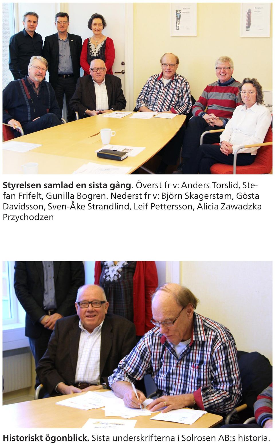 Nederst fr v: Björn Skagerstam, Gösta Davidsson, Sven-Åke Strandlind,