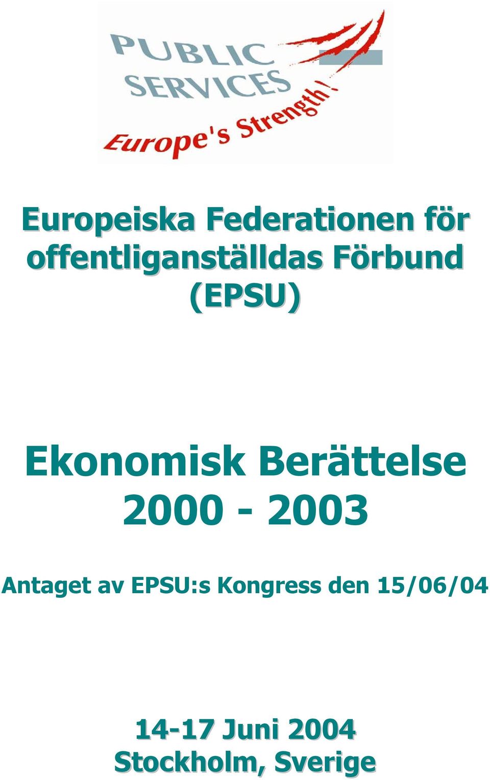 Ekonomisk Berättelse 2000-2003 Antaget av